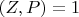 $(Z, P) =1$