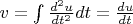 $v = \int\limits_{}^{} \frac{d^2u}{dt^2} dt =  \frac{du}{dt} $