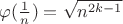 $\varphi(\frac{1}{n})=\sqrt{n^{2k-1}}$