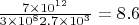 $\frac{7\times10^{12}}{3\times10^8 2.7 \times 10^{3}}=8.6$