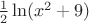 $\frac{1}{2} \ln(x^2+9)$