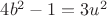 $4b^2-1=3u^2$