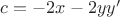 $c=-2x-2yy'$ $c=-2x-2yy'$
