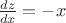 $\frac{dz}{dx}=-x$