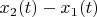 $x_2(t)-x_1(t)$