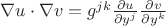 $\nabla u \cdot \nabla v= g^{jk} \frac{\partial u}{\partial y^j}\frac{\partial v}{\partial y^k}$