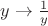 $ y\to\frac{1}{y}$