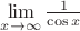 $\lim\limits_{x\to\infty}\frac 1{\cos x}$