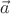 $\vec {a}$ $\vec {a}$
