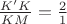 $\frac{K'K}{KM}=\frac{2}{1}$
