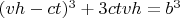 $(vh- ct)^3+3ctvh=b^3$