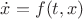 $\dot{x}=f(t,x)$