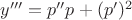 $y'''=p''p+(p')^2$