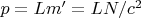 $ p=Lm'=LN/c^2$