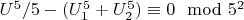 $ U^5/5-(U_1^5+U_2^5)\equiv 0\mod 5^2$