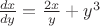 $\frac{dx}{dy} = \frac{2x}{y} + y^3$