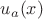 $u_a(x)$