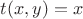 $t(x, y) = x$