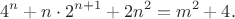 $$4^n+n\cdot2^{n+1}+2n^2=m^2+4.$$