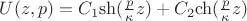 $U(z,p)={C_1}{\sh(\frac{p} {\kappa}z)} + {C_2}{\ch(\frac{p} {\kappa}z)}$