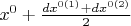 $x^0+\frac{dx^{0(1)}+dx^{0(2)}}2$
