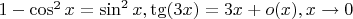 $1-\cos ^2x=\sin ^2x, \tg (3x)=3x+o(x),x\to 0$