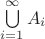 $\bigcup\limits_{i=1}^{\infty}A_i$