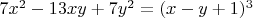 $7x^2-13xy+7y^2=(x-y+1)^3$