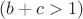 $(b+c>1)$
