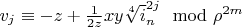 $v_j \equiv -z+\frac{1}{2 z} x y \sqrt[4] i_n^{2 j} \mod \rho^{2 m}$