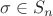 $\sigma\in S_n$