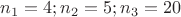 $n_1=4;n_2=5;n_3=20$