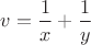 $v=\dfrac{1}{x}+\dfrac{1}{y}$
