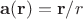 $\mathbf{a}(\mathbf{r})=\mathbf{r}/r$