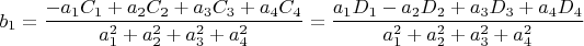 $$b_1=\dfrac{-a_1C_1+a_2C_2+a_3C_3+a_4C_4}{a_1^2+a_2^2+a_3^2+a_4^2}=\dfrac{a_1D_1-a_2D_2+a_3D_3+a_4D_4}{a_1^2+a_2^2+a_3^2+a_4^2}$$
