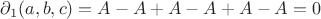 $\partial_{1}(a,b,c)=A-A+A-A+A-A=0$