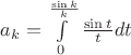 $a_k = \int\limits_0^{\frac{\sin k}{k}} \frac{\sin t}{t} dt$