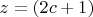 $z=(2c+1)$