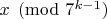 $x\pmod{7^{k-1}}$