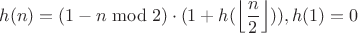$$h(n)=(1-n\bmod2)\cdot (1+h(\left\lfloor\frac{n}{2}\right\rfloor)), h(1)=0$$