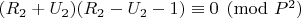 $(R_2+ U_2)( R_2 - U_2 - 1) \equiv0 \pmod{ P^2}$