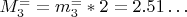 $ M_3^= =m_3^= *2=2.51&hellip; $