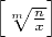 $\Big[\sqrt[m]{\frac{n}{x}}\Big]$