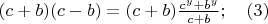 $(c+b)(c-b)=(c+b)\frac {c^y+b^y}{c+b}; \quad (3)$