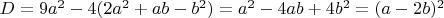 $D=9a^2-4(2a^2+ab-b^2)=a^2-4ab+4b^2=(a-2b)^2$