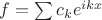 $f=\sum c_ke^{ikx}$