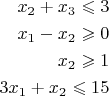 \begin{aligned}
x_2+x_3\leqslant 3 \\
x_1-x_2\geqslant 0 \\
x_2\geqslant 1 \\
3x_1+x_2\leqslant 15
\end{aligned}