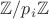 $\mathbb Z}/p_i{\mathbb Z}$