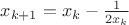 $x_{k+1}=x_k-\frac1{2x_k}$
