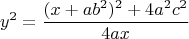 $$
y^2=\frac{(x+ab^2)^2+4a^2c^2}{4ax}
$$